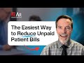 Struggling With Unpaid Patient Bills? Here’s the Fix.
