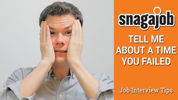 Job Interview Tips (Part 23):Tell me about a time you failed