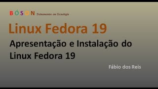 Linux Fedora 19 - Apresentação e Instalação