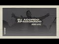 Eu Acordo Apaixonado | Bruno Alves | Vitohria Sounds (Ao vivo)
