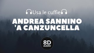 Andrea Sannino - 'A canzuncella (8D Audio)