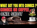 How do people get into comics  a coffee  comics special with comics on coffee comics coffee