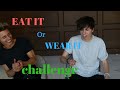 EAT IT OR WEAR IT CHALLENGE w/ WeeklyChris