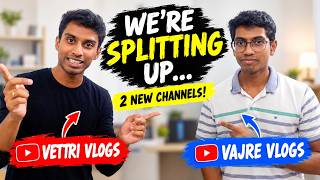 SPLITTING Up 😱 Into 2 NEW Channels ❤️ | VelBros Tamil