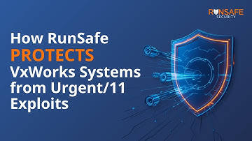 Preventing URGENT/11 Exploits in VxWorks with RunSafe Protect