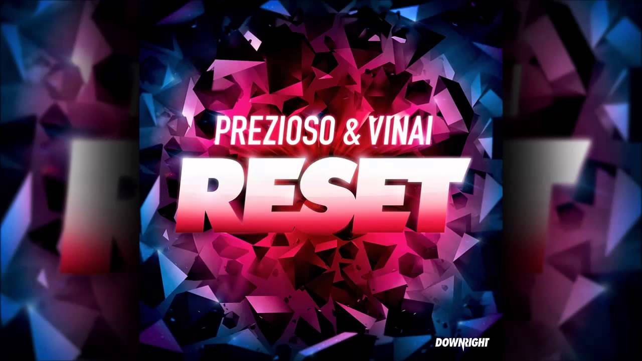 Watch Prezioso & VINAI - Reset on YouTube Watch Prezioso & VINAI - Reset on YouTube