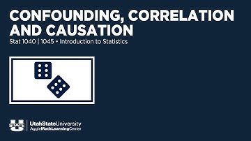 Confounding, Correlation and Causation | Intro to Stats • Stat 1040/1045