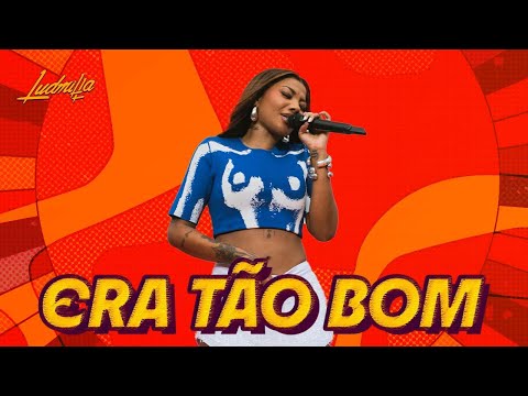 Ludmilla - Era Tão Bom