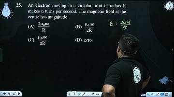 An electron moving in a circular orbit of radius R makes n turns per second. The magnetic field ....