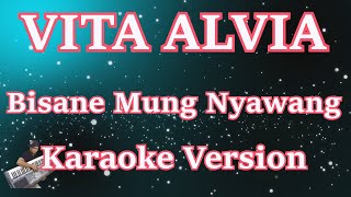 [Karaoke] Bisane Mung Nyawang - Vita Alvia | (Karaoke) Dj Remix
