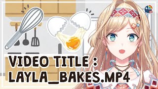 【BAKING】LAYLA_BAKES.MP4【NIJISANJI ID | Layla Alstroemeria】