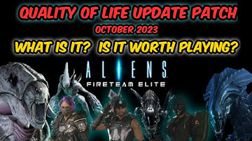 Aliens Fireteam Elite Final Update Quality of Life Patch Explained!  Is it Still Worth Playing?
