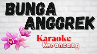 KARAOKE KERONCONG - BUNGA ANGGREK - karaoke bunga anggrek mulai timbul  - Ismail MZ.  nada cewek (A)