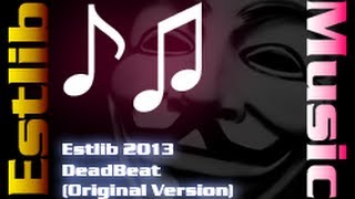 Estlib - Deadbeat Original Version