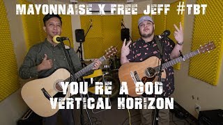 You're A God - Vertical Horizon | Mayonnaise x Free Jeff #TBT chords