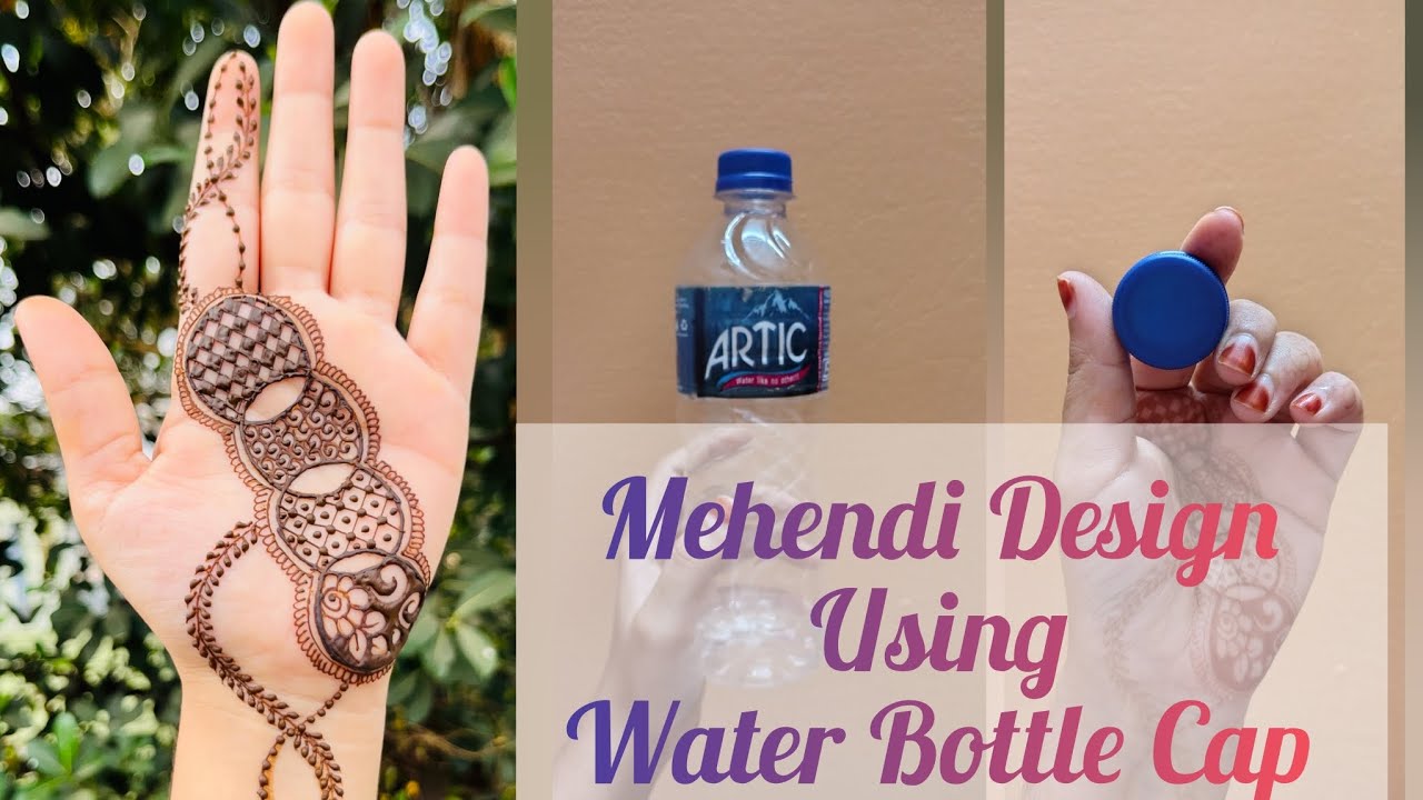 Mehendi design using water bottle cap | Mehendi Hacks for beginners ...