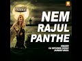 Nem Rajul Panthe Mp3 Song