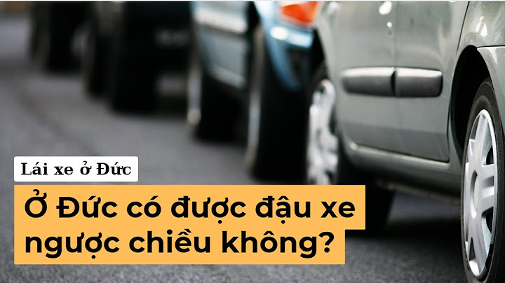 Lỗi đậu xe ngược chiều phạt bao nhiêu