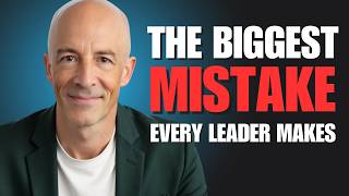 The Biggest Mistake Every Leader Makes