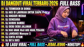 DJ DANGDUT VIRAL TERBARU 2026 FULL BASS 🔥 DJ TERMISKIN DI DUNIA X DJ AKU DILAHIRKAN UNTUK SIAPA