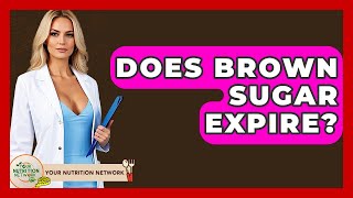 Does Brown Sugar Expire? - Your Nutrition Network