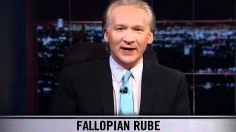 Real Time With Bill Maher: New Rule - Fallopian Rube (HBO)