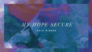 My Hope Secure - Erik Nieder chords
