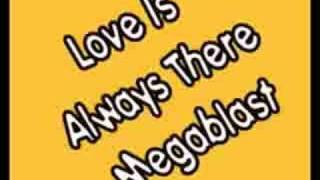 Love Is Always There - Megablast