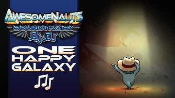 Awesomenauts Soundtrack - One Happy Galaxy