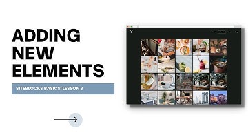 SiteBlocks Lesson 3: Adding New Elements