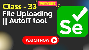 Class-33 || Uploading file using Auto It
