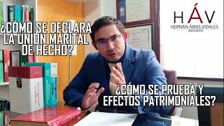 CÓMO SE DECLARA LA UNIÓN MARITAL DE HECHO? | CÓMO SE PRUEBA Y EFECTOS PATRIMONIALES?