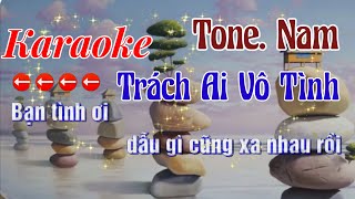 Karaoke.Trách Ai Vô Tình Tone. Nam