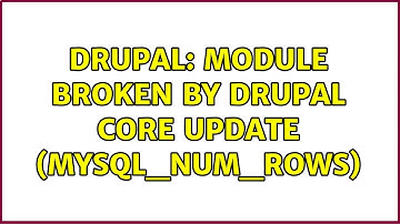 Drupal: Module broken by drupal core update (mysql_num_rows) (2 Solutions!!)