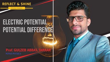 Physics 12: Chapter 12: Electric Potential and Potential Difference ll Prof: GULZEB ABBAS TARRAR ll