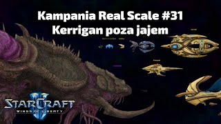 Kerrigan poza jajem - Real Scale HotS #31