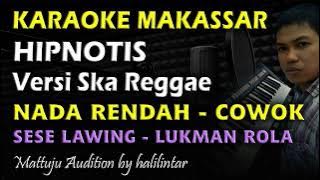 Karaoke Makassar Hipnotis || Nada Rendah Cowok