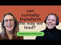 Can Curiosity Transform the Way We Lead with Jenny Gaffner
