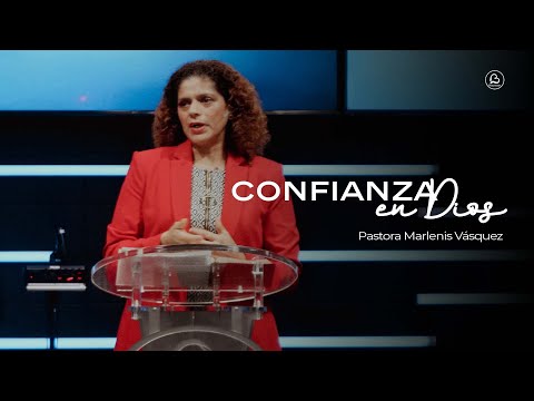 Confianza en Dios | Pastora Marlenis Vásquez