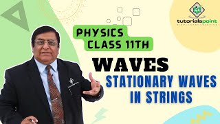 Class 11th – Stationary Waves in Strings | Waves | Tutorials Point