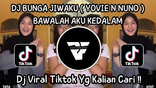 Dj Bunga Jiwaku  Bawalah Aku Kedalam  Yovie N Nuno Terbaru 2025 Dj Viral Tiktok Terbaru 2025