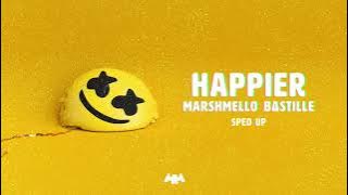 Marshmello ft. Bastille - Happier (Sped-Up/Fast Version)