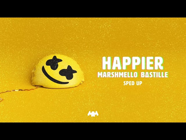 Marshmello ft. Bastille - Happier (Sped-Up/Fast Version) class=