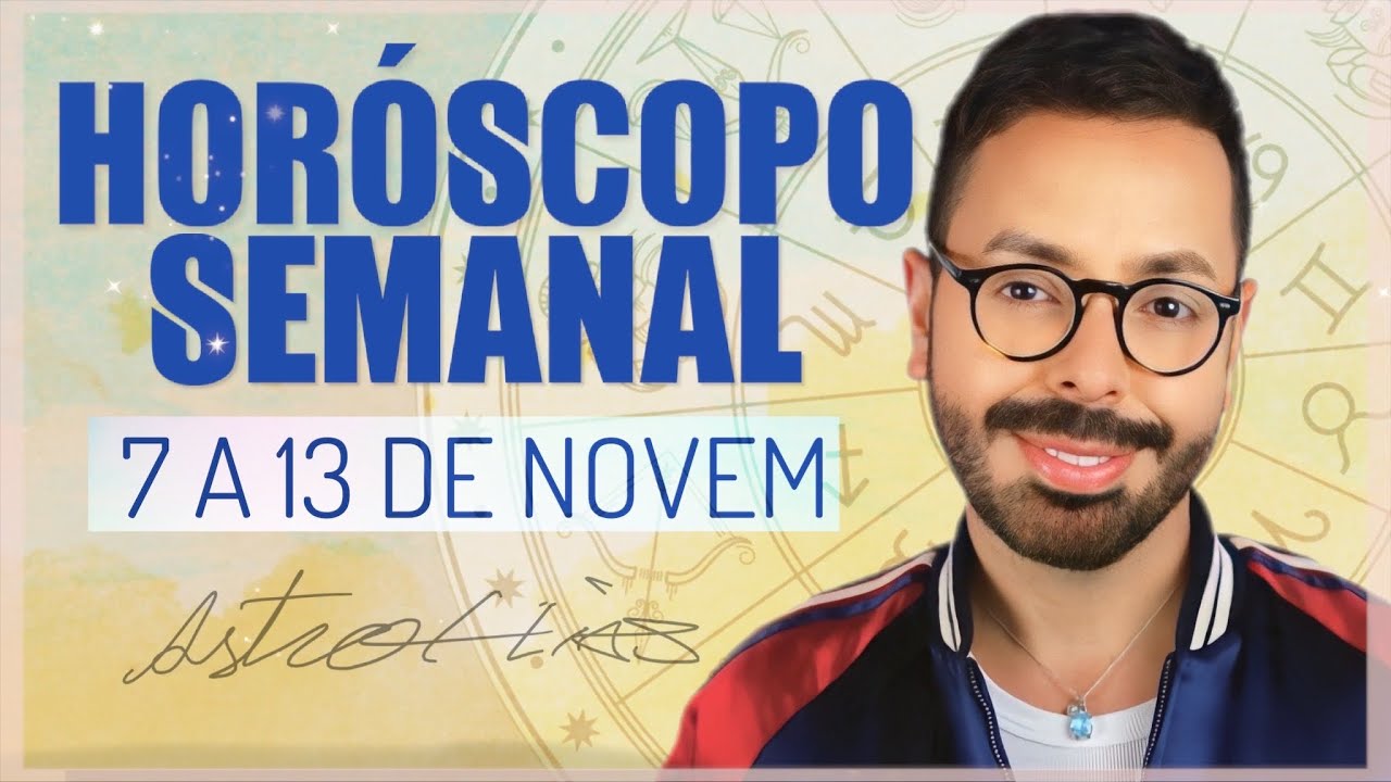 PREVISÕES DA SEMANA PARA OS SIGNOS. DE 07 A 13 DE NOVEMBRO. - YouTube