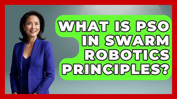 What Is PSO In Swarm Robotics Principles? - Test