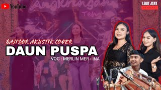 DAUN PUSPA - BAJIDOR AKUSTIK COVER - | LEGIT JAYA | ANGKRINGAN TEH ITA