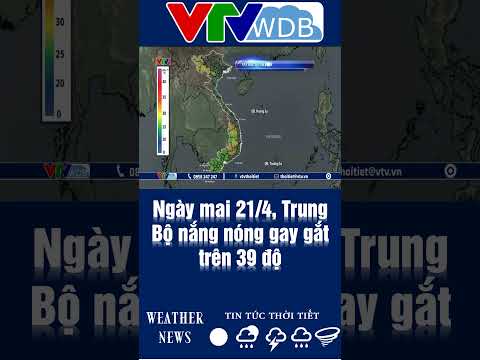 Ngày mai 21/4, Trung Bộ nắng nóng gay gắt trên 39 độ | VTVWDB