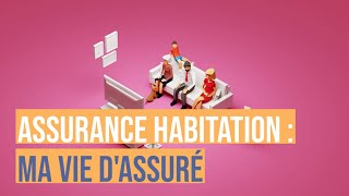 Assurance Habitation: ma vie d'assuré [Les assurances obligatoires]