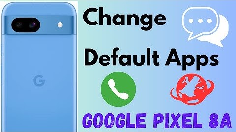How to Change Default Apps in Pixel 8a 5G