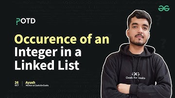 POTD - 26/10/2024 | Occurence of an integer in a Linked List | Problem of the Day | GeeksforGeeks